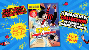 The Epic Dennis and Gnasher Collection! Out Now!